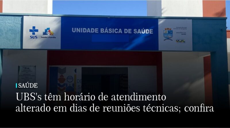UBSs alteram horário em dias de reuniões técnicas; confira no seu bairro