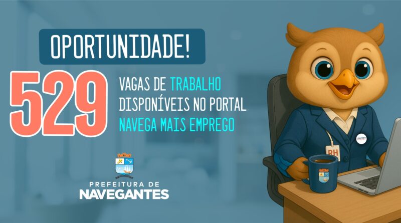 Portal ‘Navega Mais Empregos’ está com 529 vagas de trabalho disponíveis