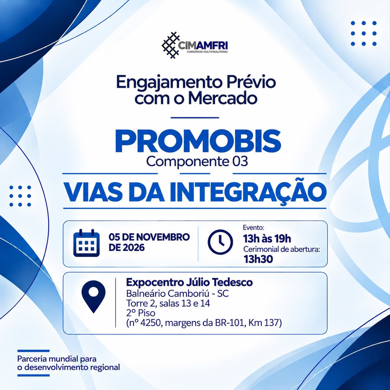 CIM-AMFRI reúne especialistas do Promobis, representantes do Banco Mundial e interessados em participar das futuras obras do componente 3 – vias da integração no Expocentro, em Balneário Camboriú